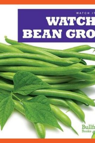 Cover of Watch a Bean Grow