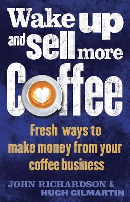 Book cover for Wake Up and Sell More Coffee