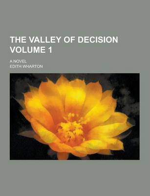 Book cover for The Valley of Decision; A Novel Volume 1