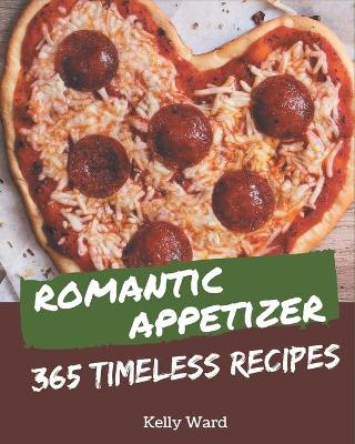 Book cover for 365 Timeless Romantic Appetizer Recipes