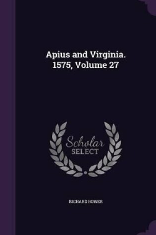 Cover of Apius and Virginia. 1575, Volume 27