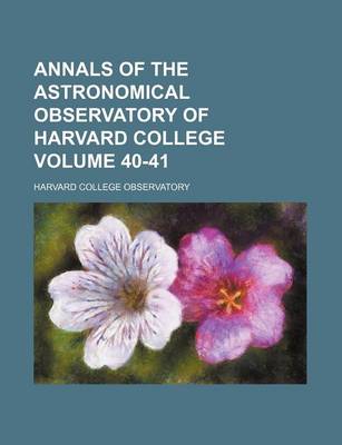 Book cover for Annals of the Astronomical Observatory of Harvard College Volume 40-41