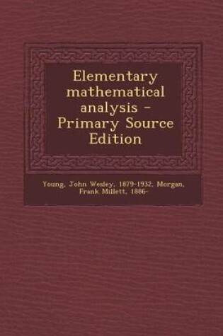 Cover of Elementary Mathematical Analysis - Primary Source Edition