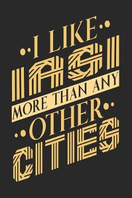 Book cover for I Like Iasi More Than Any Other Cities