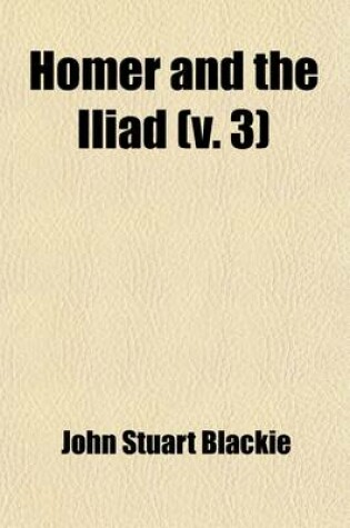 Cover of Homer and the Iliad (Volume 3)