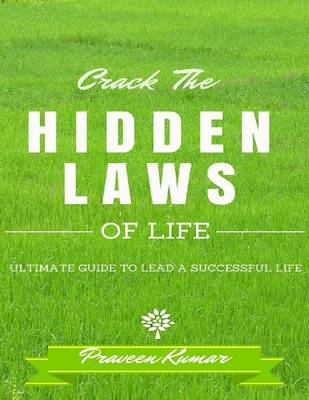 Book cover for Crack the Hidden Laws of Life: Ultimate Guide to Lead a Successful Life