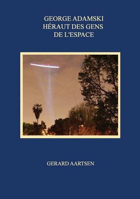 Book cover for George Adamski: Heraut Des Gens De L'espace