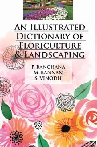 Cover of An Illustrated Dictionary of Floriculture and Landscaping