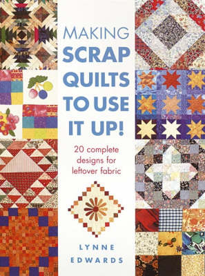 Book cover for Making Scrap Quilts to Use it Up!