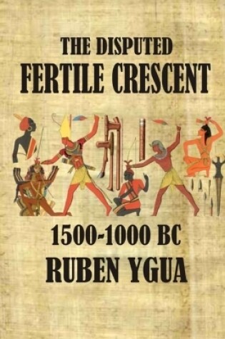 Cover of The Disputed Fertile Crescent
