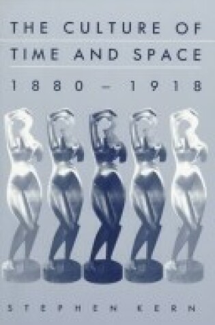 Cover of THE Kern: the Culture of Time & Space 1880-1918 (Cloth)
