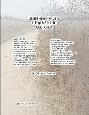 Book cover for Blessed Prayers for Christ in English & in Latin OUR FATHER by Grace Divine