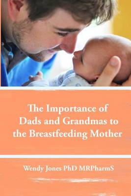 Book cover for The Importance of Dads and Grandmas to the Breastfeeding Mother