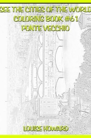 Cover of See the Cities of the World Coloring Book #61 Ponte Vecchio