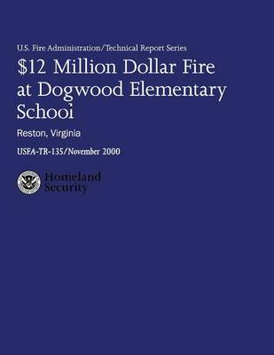 Book cover for $12 Million Dollar Fire at Dogwood Elementary School - Reston, Virginia