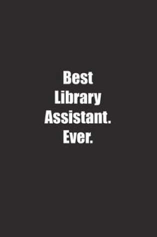 Cover of Best Library Assistant. Ever.