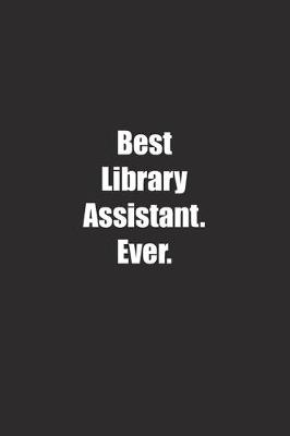 Book cover for Best Library Assistant. Ever.