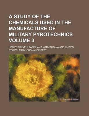 Book cover for A Study of the Chemicals Used in the Manufacture of Military Pyrotechnics Volume 3