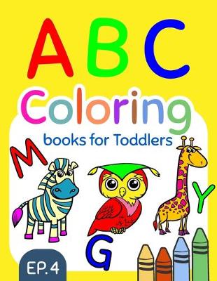 Book cover for ABC Coloring Books for Toddlers EP.4