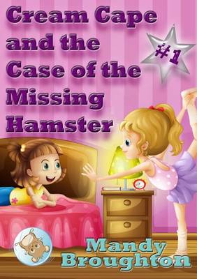 Book cover for Cream Cape and the Case of the Missing Hamster