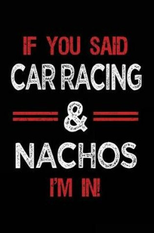 Cover of If You Said Car Racing & Nachos I'm in