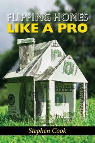 Cover of Flipping Homes Like a Pro