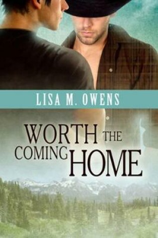 Cover of Worth the Coming Home Volume 1