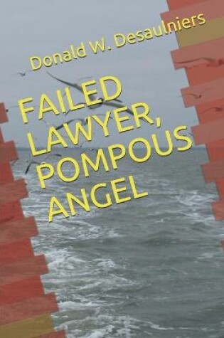 Cover of Failed Lawyer, Pompous Angel