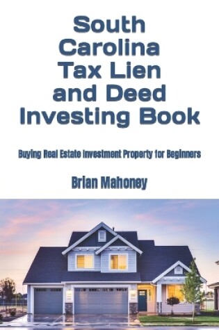 Cover of South Carolina Tax Lien and Deed Investing Book