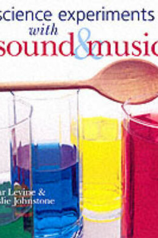 Cover of Science Experiments with Sound and Music