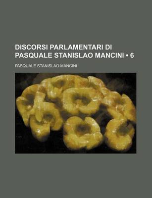 Book cover for Discorsi Parlamentari Di Pasquale Stanislao Mancini (6)