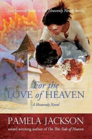 Cover of For the Love of Heaven