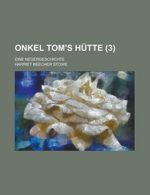 Book cover for Onkel Tom's Hutte (3); Eine Negergeschichte