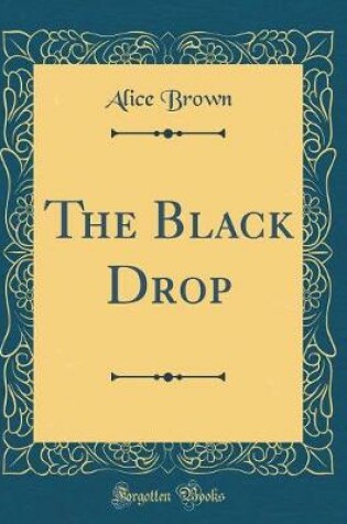 Cover of The Black Drop (Classic Reprint)