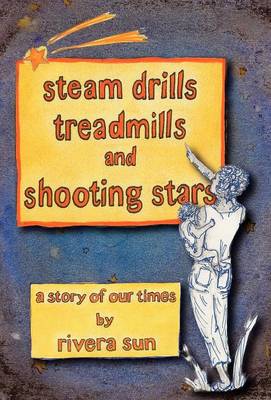 Book cover for Steam Drills, Treadmills, and Shooting Stars -a Story for Our Times-