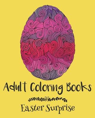 Book cover for Adult Coloring Books: Easter Surprise