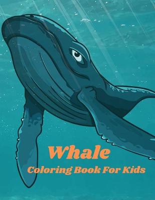 Book cover for Whale Coloring Book For Kids