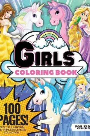 Cover of Girls Coloring Book, Unicorn and Princess, 100 Pages