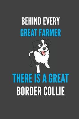 Book cover for Behind Every Great Farmer There Is A Great Border Collie
