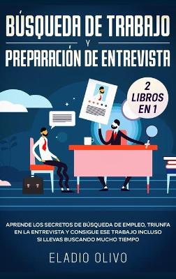 Cover of Busqueda de trabajo y preparacion de entrevista 2 libros en 1