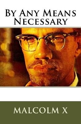 Book cover for Malcolm X's By Any Means Necessary