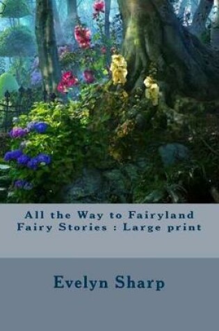 Cover of All the Way to Fairyland Fairy Stories