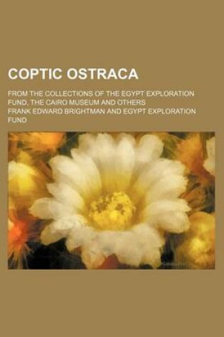 Cover of Coptic Ostraca; From the Collections of the Egypt Exploration Fund, the Cairo Museum and Others