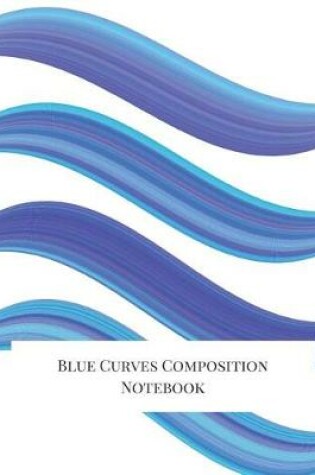 Cover of Blue Curves Composition Notebook