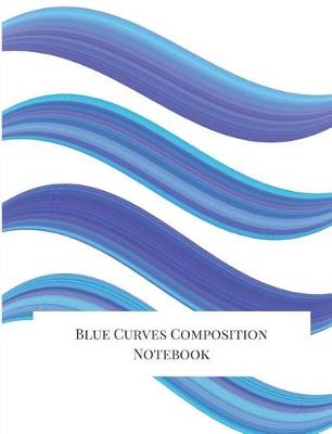 Book cover for Blue Curves Composition Notebook