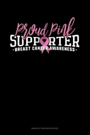 Cover of Proud Pink Supporter Breast Cancer Awareness