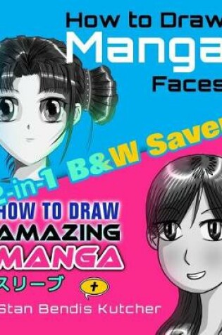 Cover of How to Draw Manga Faces & How to Draw Amazing Manga