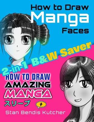 Cover of How to Draw Manga Faces & How to Draw Amazing Manga