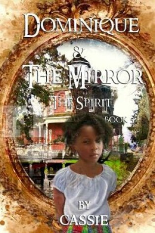 Cover of Dominique and the Mirror Book 5 The Spirit