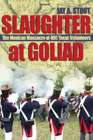 Cover of Slaughter at Goliad